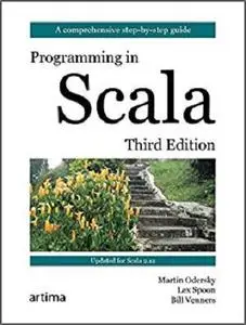 Programming in Scala: A Comprehensive Step-by-Step Guide, Third Edition