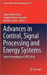 Advances in Control, Signal Processing and Energy Systems: Select Proceedings of CSPES 2018