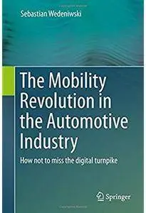 The Mobility Revolution in the Automotive Industry: How not to miss the digital turnpike