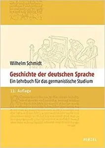 Geschichte Der Deutschen Sprache: Ein Lehrbuch Fur Das Germanistische Studium