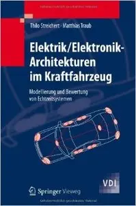 Elektrik/Elektronik-Architekturen im Kraftfahrzeug: Modellierung und Bewertung von Echtzeitsystemen