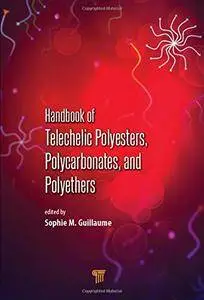Handbook of Telechelic Polyesters, Polycarbonates, and Polyethers
