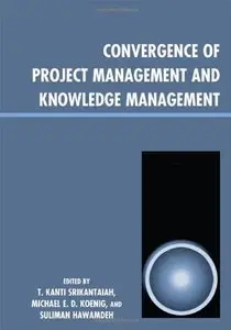 Convergence of Project Management and Knowledge Management (repost)