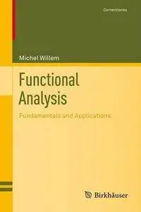 Functional Analysis: Fundamentals and Applications (Repost)