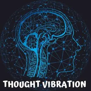 «Thought Vibration» by William Atkinson