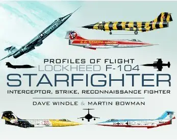 Lockheed F-104 Starfighter: Interceptor/ Strike/ Reconnaissance Fighter