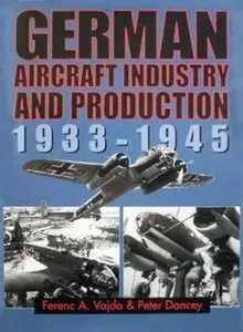 German Aircraft Industry and Production 1933-1945 (Repost)