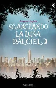 Gregory Hughes - Sganciando la luna dal cielo