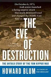 The Eve of Destruction: The Untold Story of the Yom Kippur War (Repost)