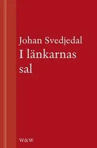 «I länkarnas sal : En essä från Den sista boken» by Johan Svedjedal