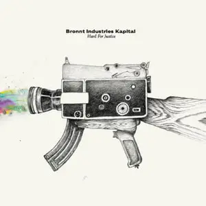 Bronnt Industries Kapital - Hard For Justice (2009)