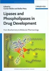 Lipases and Phospholipases in Drug Development: From Biochemistry to Molecular Pharmacology