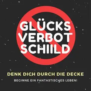 «Denk dich durch die Decke: Die Macht des positiven Denkens» by Patrick Lynen