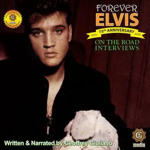 «On the Road Interviews: Forever Elvis» by Geoffrey Giuliano