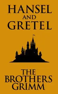 «Hansel And Gretel» by Brothers Grimm