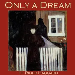«Only a Dream» by Henry Rider Haggard