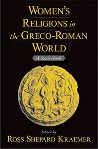 Women's Religions in the Greco-Roman World: A Sourcebook