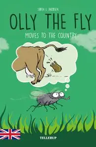 «Olly the Fly #5: Olly the Fly Moves to the Country» by Søren Jakobsen