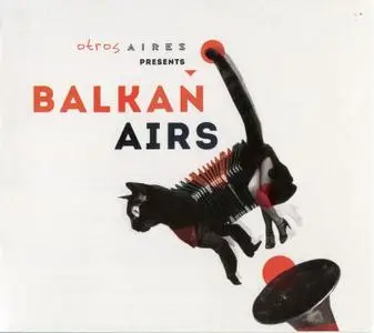 Balkan Airs feat. Otros Aires - Otros Aires presents Balkan Airs (2018)