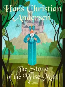 «The Stone of the Wise Man» by Hans Christian Andersen