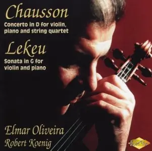 Chausson - Lekeu - Chamber Music for Violin and Piano (Elmar Oliveira, Robert Koenig) [repost]