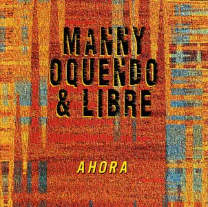 Manny Oquendo & Libre - Ahora   (1993)