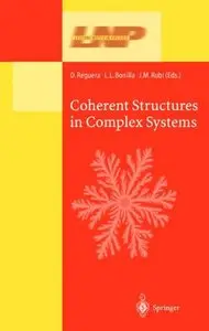Coherent Structures in Complex Systems (Lecture Notes in Physics) by D. Reguera