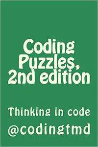 Coding Puzzles, 2nd edition: Thinking in code