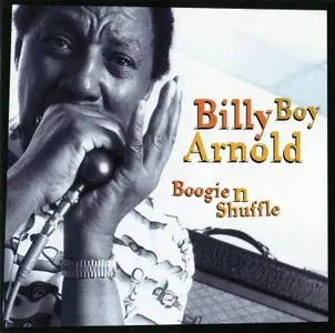 Billy Boy Arnold - Boogie 'N' Shuffle (2001)