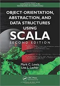 Object-Orientation, Abstraction, and Data Structures Using Scala, Second Edition  Ed 2