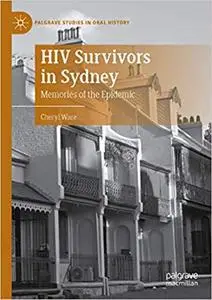 HIV Survivors in Sydney: Memories of the Epidemic