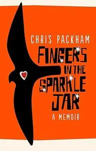 Fingers in the Sparkle Jar: A Memoir