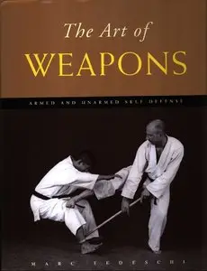 The Art of Weapons: Armed and Unarmed Self-defence