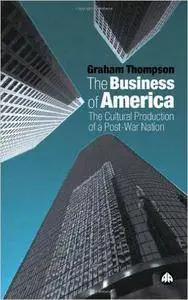 The Business of America: The Cultural Production of a Post-War Nation