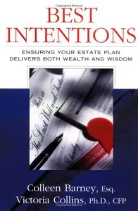 Best Intentions: Ensuring Your Estate Plan Delivers Both Wealth And Wisdom (repost)