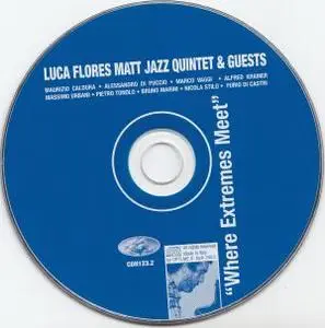 Luca Flores Matt Jazz Quintet - Where Extremes Meet (2003) {Splasc(h) Records}