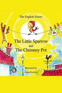 «Little Sparrow and the Chimney Pot» by Violeta Zuggo