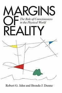 Margins of Reality: The Role of Consciousness in the Physical World