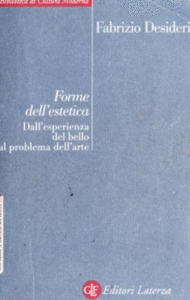 Fabrizio Desideri - Forme dell'estetica. Dall'esperienza del bello al problema dell'arte