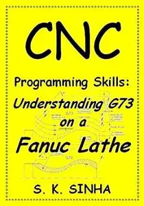 CNC Programming Skills: Understanding G73 on a Fanuc Lathe