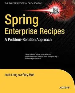 Spring Enterprise Recipes: A Problem-Solution Approach