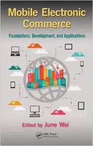 Mobile Electronic Commerce: Foundations, Development, and Applications (repost)