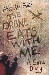The Drone Eats with Me: A Gaza Diary