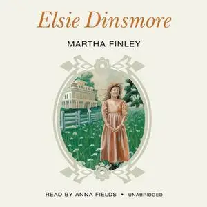 «Elsie Dinsmore» by Martha Finley