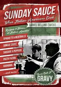 Sunday Sauce: When Italian-Americans Cook