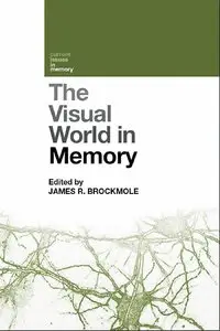 The Visual World in Memory (Current Issues in Memory) (repost)
