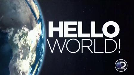 Discovery Channel - Hello World! Series 1 (2016)
