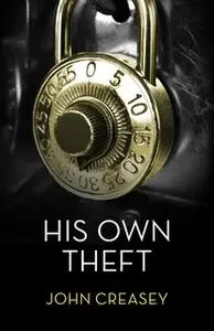 «His Own Theft» by John Creasey