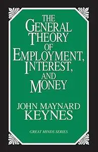 The General Theory of Employment, Interest and Money