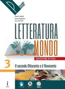 Pietro Cataldi - Letteraturamondo. Ediz. rossa. Per le Scuole superiori. Con e-book. Con 2 espansioni online. Il secondo Ottoce